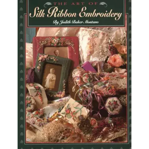 Art of Silk Ribbon Embroidery - The