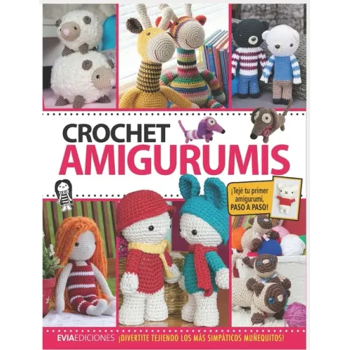 Crochet Amigurumis: ¡divertite tejiendo los más simpáticos muñequitos!