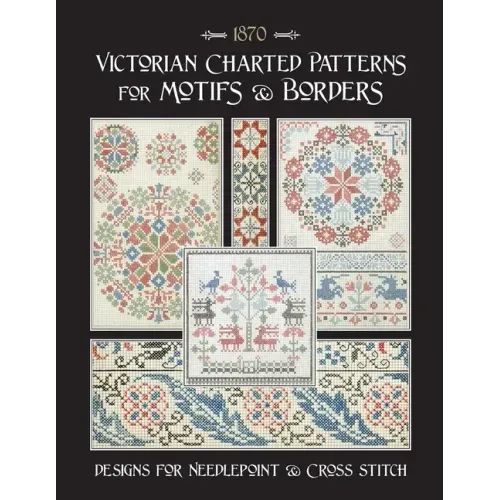 Victorian Charted Patterns for Motifs & Borders: Designs for Needlepoint & Cross Stitch