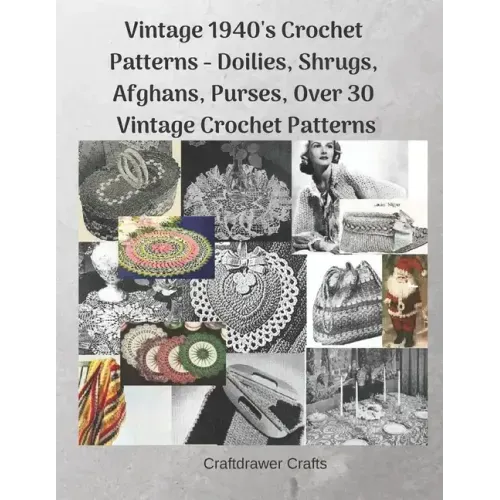 Vintage 1940's Crochet Patterns - Doilies, Shrugs, Afghans, Purses, Over 30 Vintage Crochet Patterns