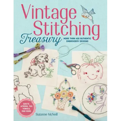 Vintage Stitching Treasury: More Than 400 Authentic Embroidery Designs