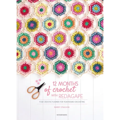 12 Months of Crochet with Redagape: Your Creative Planner for Year-Round Crocheting