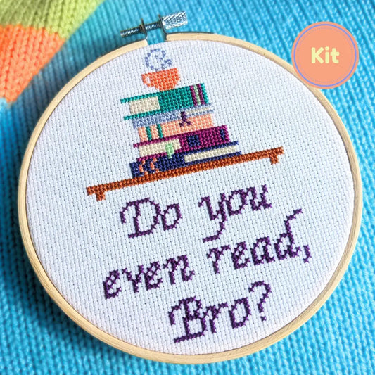 Do You Even Read, Bro? Snarky Bookworm Cross Stitch Kit by Room for Calm