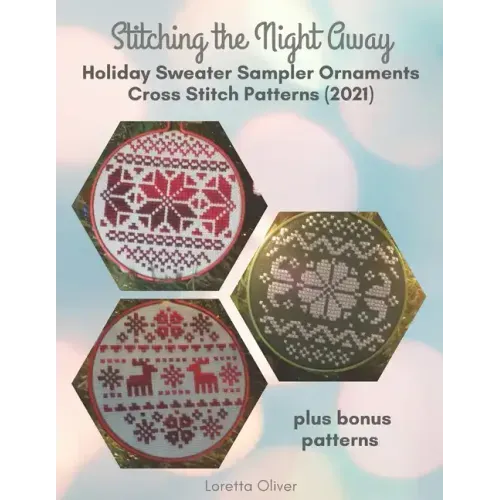 Stitching the Night Away Holiday Sweater Sampler Ornaments Cross Stitch Patterns (2021)