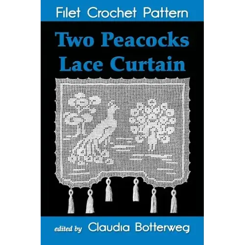 Two Peacocks Lace Curtain Filet Crochet Pattern: Complete Instructions and Chart