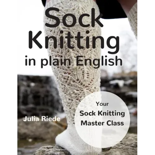 Sock Knitting in Plain English