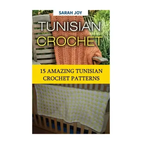Tunisian Crochet: 15 Amazing Tunisian Crochet Patterns
