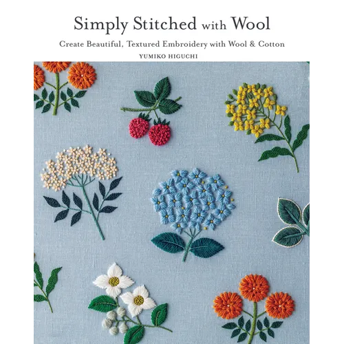 Simply Stitched with Wool: Create Beautiful, Textured Embroidery with Wool & Cotton