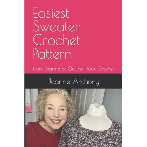 Easiest Sweater Crochet Pattern: from Jeanne at On the Hook Crochet
