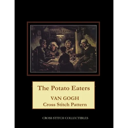 The Potato Eaters: Van Gogh Cross Stitch Pattern