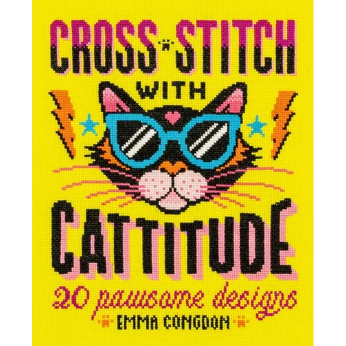 Cross Stitch with Cattitude: 20 Pawsome Designs