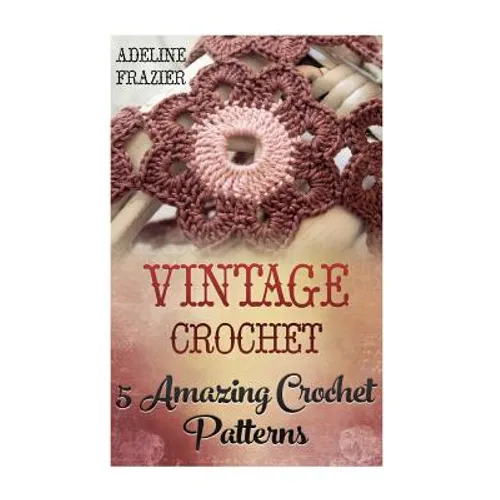 Vintage Crochet: 5 Amazing Crochet Patterns